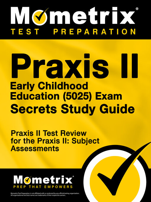 Title details for Praxis II Early Childhood Education (5025) Exam Secrets Study Guide by Praxis II Exam Secrets Test Prep Staff - Wait list